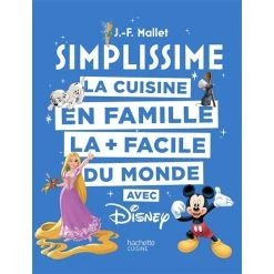 De gros 🔥 SIMPLISSIME - Disney - La cuisine en famille la + facile du monde (Relié) 😍