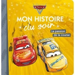 Tout neuf 🔔 CARS 3 - Mon Histoire du Soir - La passion de la course - Disney Pixar - La passion de la course (Jeunesse) 😍