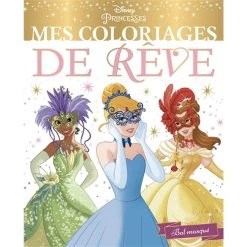 Acheter 🧨 DISNEY PRINCESSES - Mes Coloriages de Rêve - Bal masqué (Jeunesse) 🎁