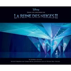 Promo 😉 Dans les coulisses de la Reine des Neiges 2 (Relié) ⌛